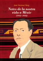 Notes de la nostra vida a Mèxic, (1942-1956)