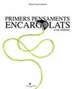 Primers pensaments encargolats (i un infiltrat)