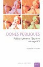 Dones públiques. Política i gènere a l'Espanya del segle xx
