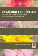 Catálogo florístico : etnobotánica y plantas medicinales de la comarca del Alto Palancia