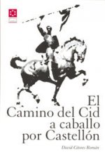 El camino del Cid a caballo por Castellón