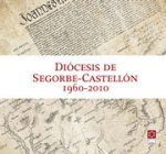 Diócesis de Segorbe-Castellón 1960-2010