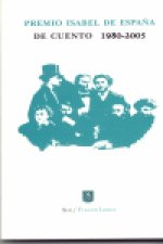 PREMIO ISABEL DE ESPAÑA CUENTOS 1980-2005