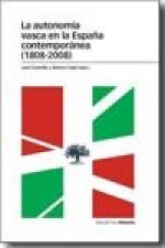 AUTONOMÍA VASCA EN LA ESPAÑA CONTEMPORÁNEA (1808-2008), LA