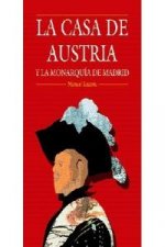 La casa de Austria y la monarquía de Madrid