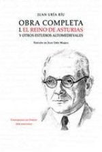 Obra completa I. El reino de Asturias y otros estudios altomedievales
