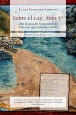 Sobre el cay, libro 2.º Libro de Actas del Ayuntamiento de Gijón (1566-1577). Estudio y edición