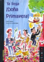 Ya llega ­Doña Primavera!