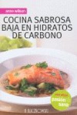 COCINA SABROSA BAJA EN HIDRATOS DE CARBONO. PASION SANA