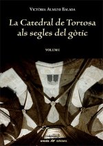 La catedral de Tortosa als segles del gòtic