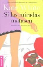 Si las miradas matasen