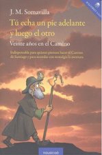 Tú echa un pie adelante y luego el otro