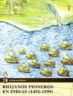 RIOJANOS PIONEROS EN INDIAS (1492-1599)