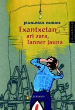Txantxetan ari zara, Tanner jauna