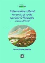 Tráfico mar¡timo e fluvial nos portos do sur da provincia de Pontevedra (s. XIII-XVII)