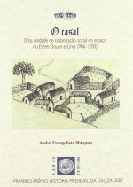 O CASAL : UMA UNIDADE DE ORGANIZAÇAO SOCIAL DO ESPAZO DO ENTRE-DOURO-E-LIMA