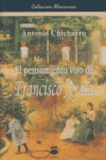 PENSAMIENTO VIVO DE FRANCISCO AYALA,EL