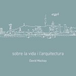 Sobre la vida i l'arquitectura