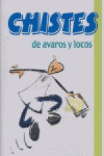 CHISTES DE AVAROS Y LOCOS