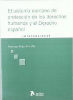 Sistema europeo de proteccion de los derechos humanos y el derecho español, el. La incidencia de las
