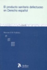 Producto sanitario defectuoso en derecho español, el.