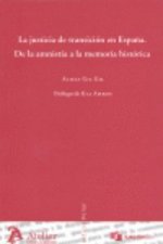 Justicia de transicion en españa: de la amnistia a la memoria historica.