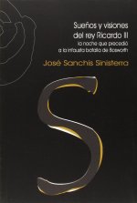 SUEÑOS Y VISIONES DEL REY RICARDO III (LA NOCHE QUE PRECEDIO A LA INFAUSTA BATALLA DE BOSWORTH)