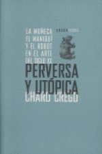 Perversa y utópica