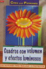 Serie decorar cuadros nº 3. CUADROS CON VOLUMEN Y EFECTOS LUMINOSOS