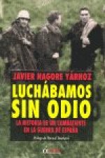 Luchábamos sin odio