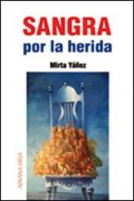 SANGRA POR LA HERIDA