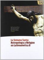 LA SEMANA SANTA: II CONGRESO LATINOAMERICANO DE RELIGIOSIDAD POPULAR