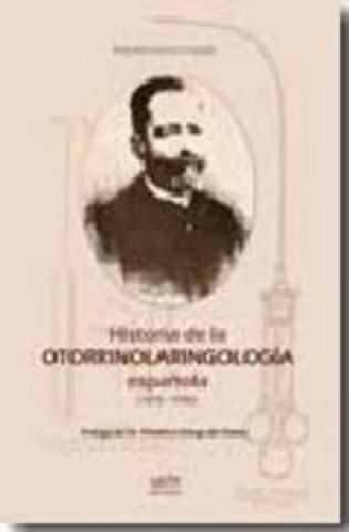 Historia de la otorrinolaringolog­a española (1875-1936)