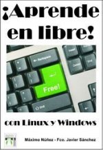 APRENDE LIBRE CON LINUX Y WINDOWS