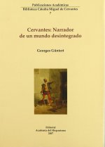CERVANTES: NARRADOR DE UN MUNDO DESINTEGRADO