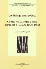 DIALOGO TRANSPOETICO, UN : CONFLUENCIAS ENTRE POESIA ESPAÑOLA E ITALIANA 1939-1989