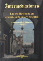 INTERMEDIACIONES: LAS MEDIACIONES EN EL CINE, LA NOVELA Y EL TEATRO