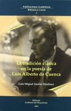 TRADICION CLASICA EN LA POESIA DE LUIS ALBERTO DE CUENCA, LA