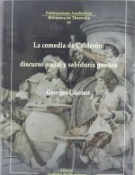 LA COMEDIA DE CALDERON: DISCURSO SOCIAL Y SABIDURIA POETICA
