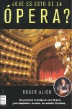 ¿Qué es esto de la ópera?