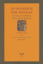 Un banquete por Sefarad. Cocina y costumbres de los judíos españoles