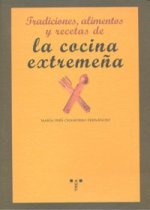 Tradiciones, alimentos y recetas de la cocina extremeña