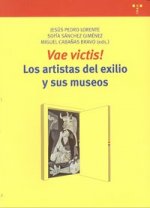 Vae victis! Los artistas del exilio y sus museos