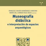 Museografía didáctica e interpretación de espacios arqueológicos