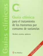 GUIA CLINICA PARA EL TRATAMIENTO DE LOS TRASTORNOS POR CONSUMO DE SUSTANCIAS