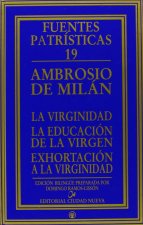 La virginidad - La educación de la virgen - Exhortación a la virginidad