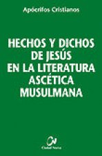 Hechos y dichos de Jesús en la literatura ascética musulmana