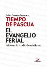 EL EVANGELIO FERIAL EN LA TRADICION CRISTIANA. TIEMPO DE PAS