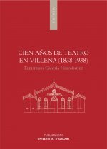 Cien años de teatro en Villena (1838-1938)