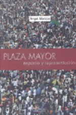 PLAZA MAYOR ESPACIO Y REPRESENTACION